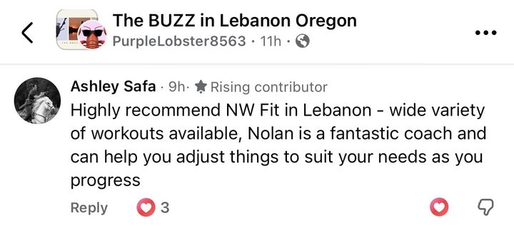 Comment from Ashley Safa: Highly recommend NW Fit in Lebanon, wide variety of workouts available, Nolan is a fantastic coach and can help you adjust things to suit your needs as you progress.