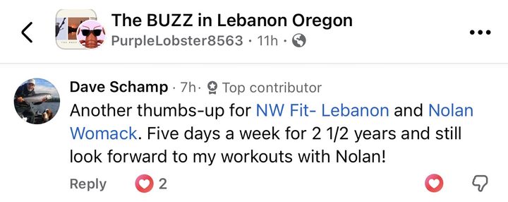 Comment from Dave Schamp: Another thumbs-up for NW Fit Lebanon and Nolan Womack. Five days a week for 2 1/2 years and still look forward to my workouts with Nolan!